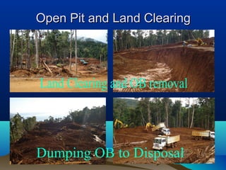Open Pit and Land ClearingOpen Pit and Land Clearing
 