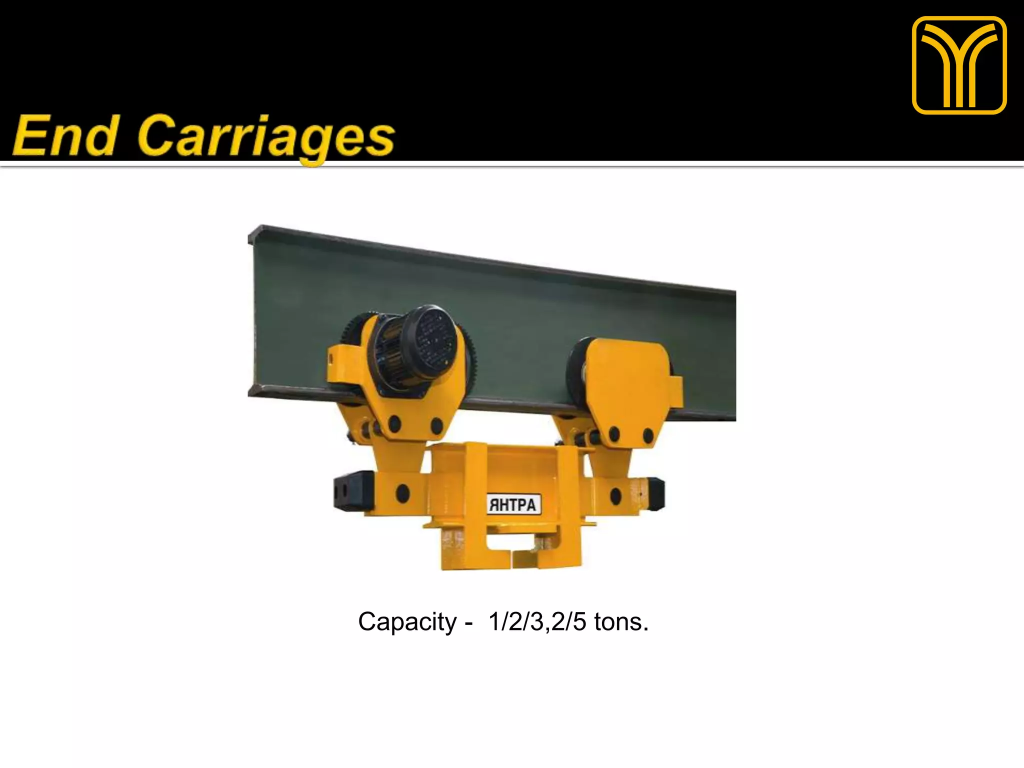 Capacity - 1/2/3,2/5 tons.
 
