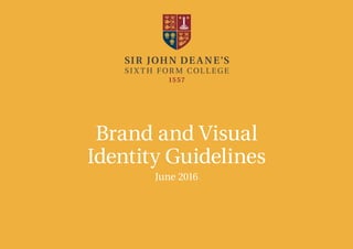 Brand and Visual
Identity Guidelines
June 2016
 
