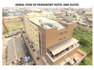 AERIAL VIEW OF PEARLWORT HOTEL AND SUITES
 