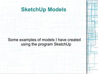 SketchUp Examples Presentation | PPT
