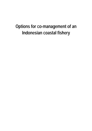 Options for co-management of an
Indonesian coastal fishery
 