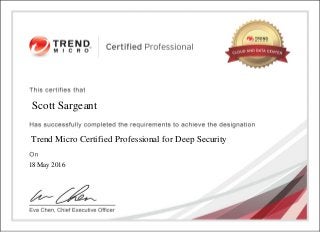 Scott Sargeant
Trend Micro Certified Professional for Deep Security
18 May 2016
Powered by TCPDF (www.tcpdf.org)
 