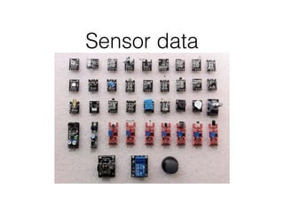 Sensor data
 
