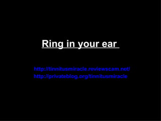Ring in your ear

http://tinnitusmiracle.reviewscam.net/
http://privateblog.org/tinnitusmiracle
 