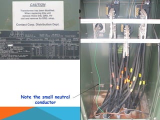 TYPICAL TRANSFORMER TAG
Note the small neutral
conductor
 