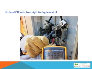 He found 242 volts from right hot leg to neutral.
 