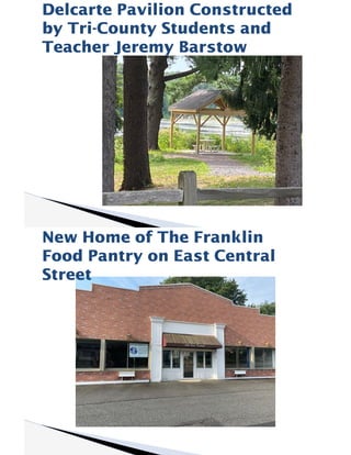 Delcarte Pavilion Constructed
by Tri-County Students and
Teacher Jeremy Barstow
New Home of The Franklin
Food Pantry on East Central
Street
 
