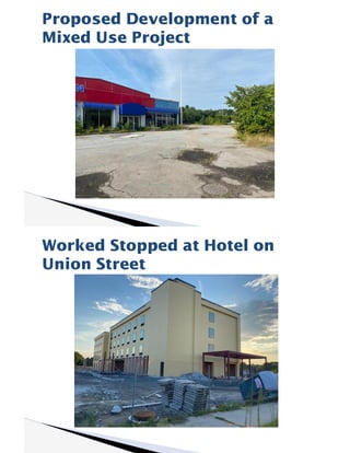 Proposed Development of a
Mixed Use Project
Worked Stopped at Hotel on
Union Street
 