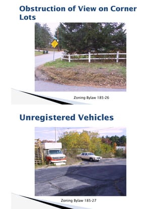 Obstruction of View on Corner
Lots
Zoning Bylaw 185-26
Unregistered Vehicles
Zoning Bylaw 185-27
 