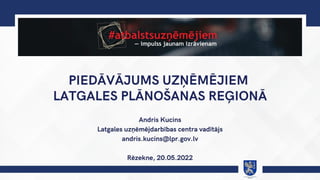  Piedāvājums uzņēmējiem Latgales plānošanas reģionā