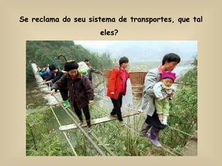 Se reclama do seu sistema de transportes, que tal eles?   