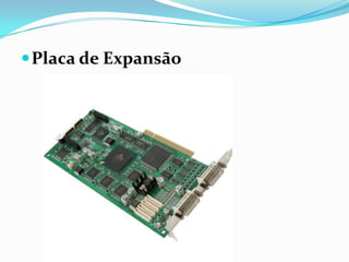 Placa de Expansão
 