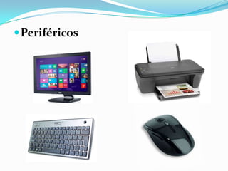 Periféricos
 