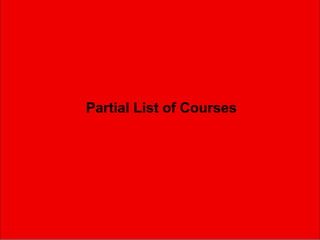 19
Partial List of Courses
 