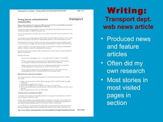 Writing:
Transport dept.
web news article
• Produced news
and feature
articles
• Often did my
own research
• Most stories in
most visited
pages in
section
 
