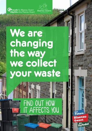 FIND OUT HOW
IT AFFECTS YOU
We are
changing
the way
we collect
your waste
 