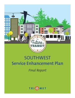 SOUTHWEST
Service Enhancement Plan
Final Report
 