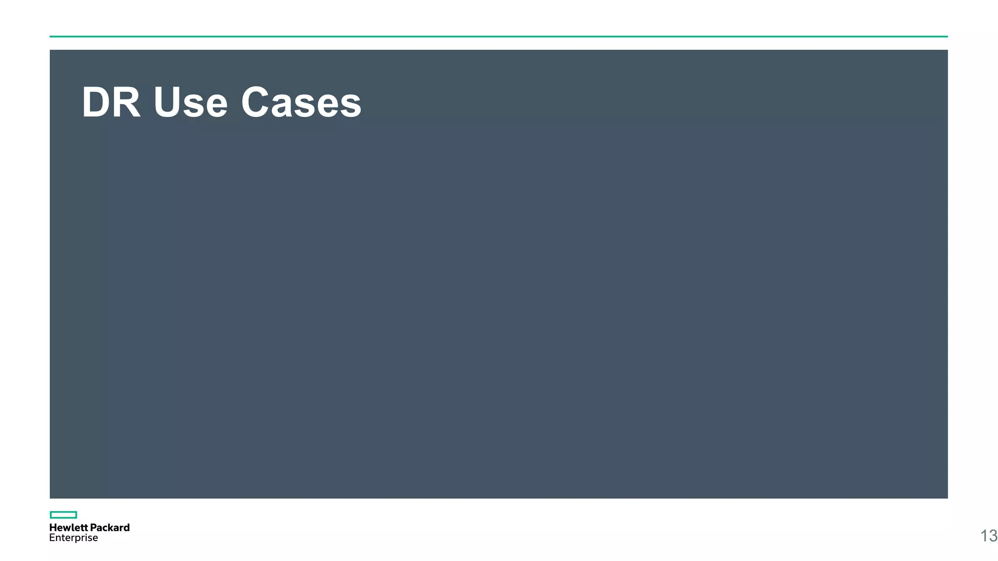 DR Use Cases
13
 