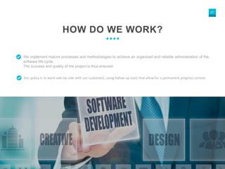 WWW.AXELEATE.COM
27
HOW DO WE WORK?
We implement mature processes and methodologies to achieve an organized and reliable administration of the
software life cycle.
The success and quality of the project is thus ensured.
Our policy is to work side-by-side with our customers, using follow-up tools that allow for a permanent progress control.
 
