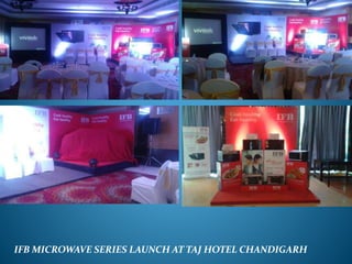 IFB MICROWAVE SERIES LAUNCH AT TAJ HOTEL CHANDIGARH
 