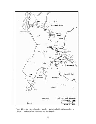 20
Figure 4.1 – Utah Lake tributaries. Numbers correspond with station numbers in
Table 4.2. Modified from Fuhriman and others (1981)
 