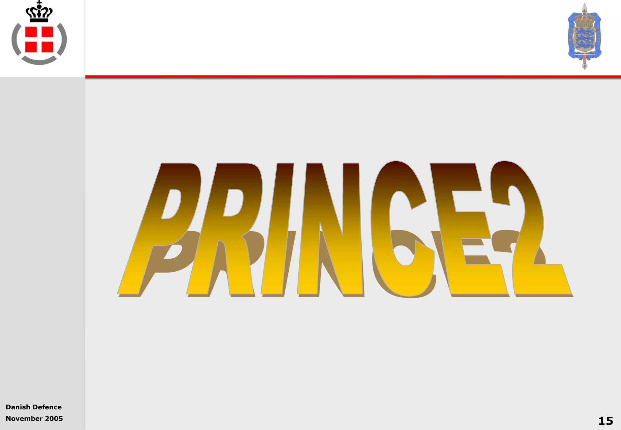 Danish Defence
November 2005
15
 