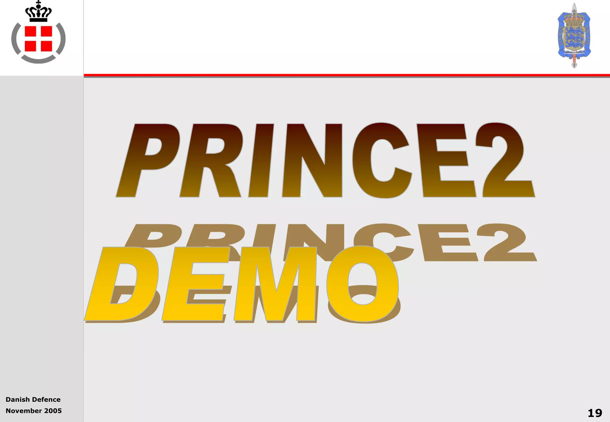 Danish Defence
November 2005
19
 