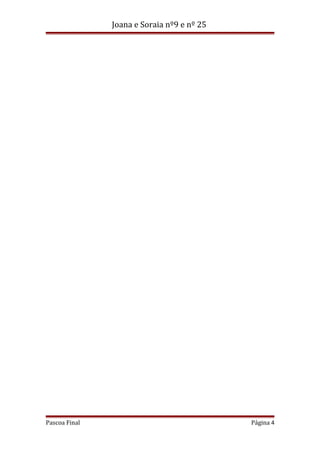 Joana e Soraia nº9 e nº 25

Pascoa Final

Página 4

 