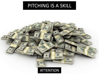 PITCHING IS A SKILL
ATTENTION
 