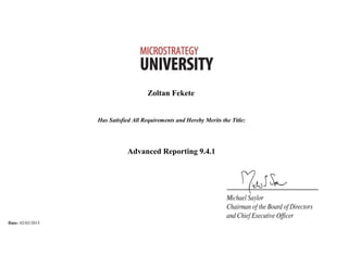 Zoltan Fekete
Has Satisfied All Requirements and Hereby Merits the Title:
Advanced Reporting 9.4.1
Date: 02/03/2015
 