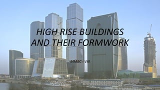 HIGH-RISE BUILDING- FORM WORK essential for efficiently shaping and ...