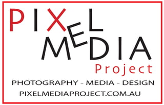 PHOTOGRAPHY - MEDIA - DESIGN
PIXELMEDIAPROJECT.COM.AU
 