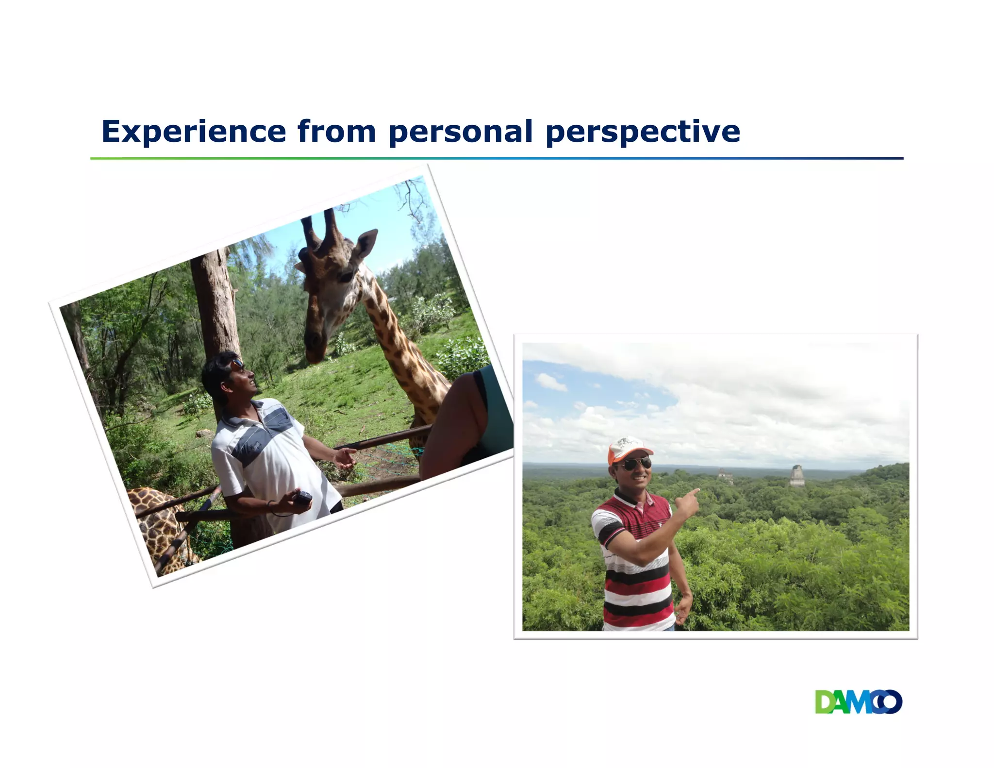 Experience from personal perspective
 