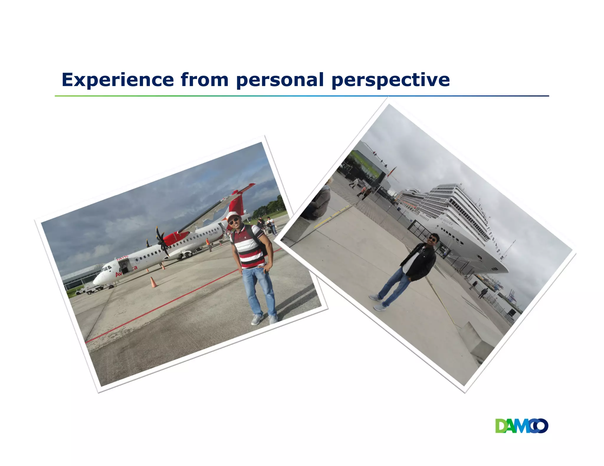 Experience from personal perspective
 