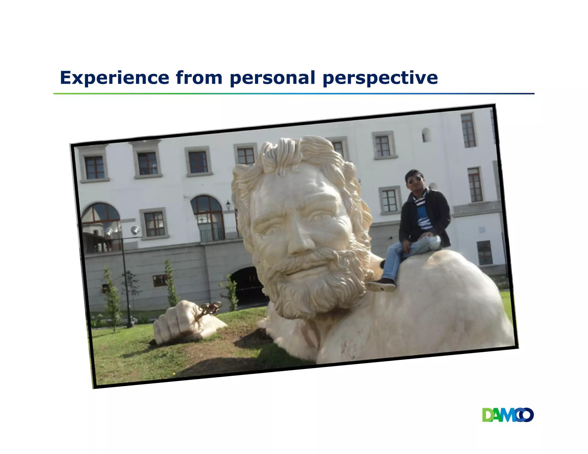 Experience from personal perspective
 