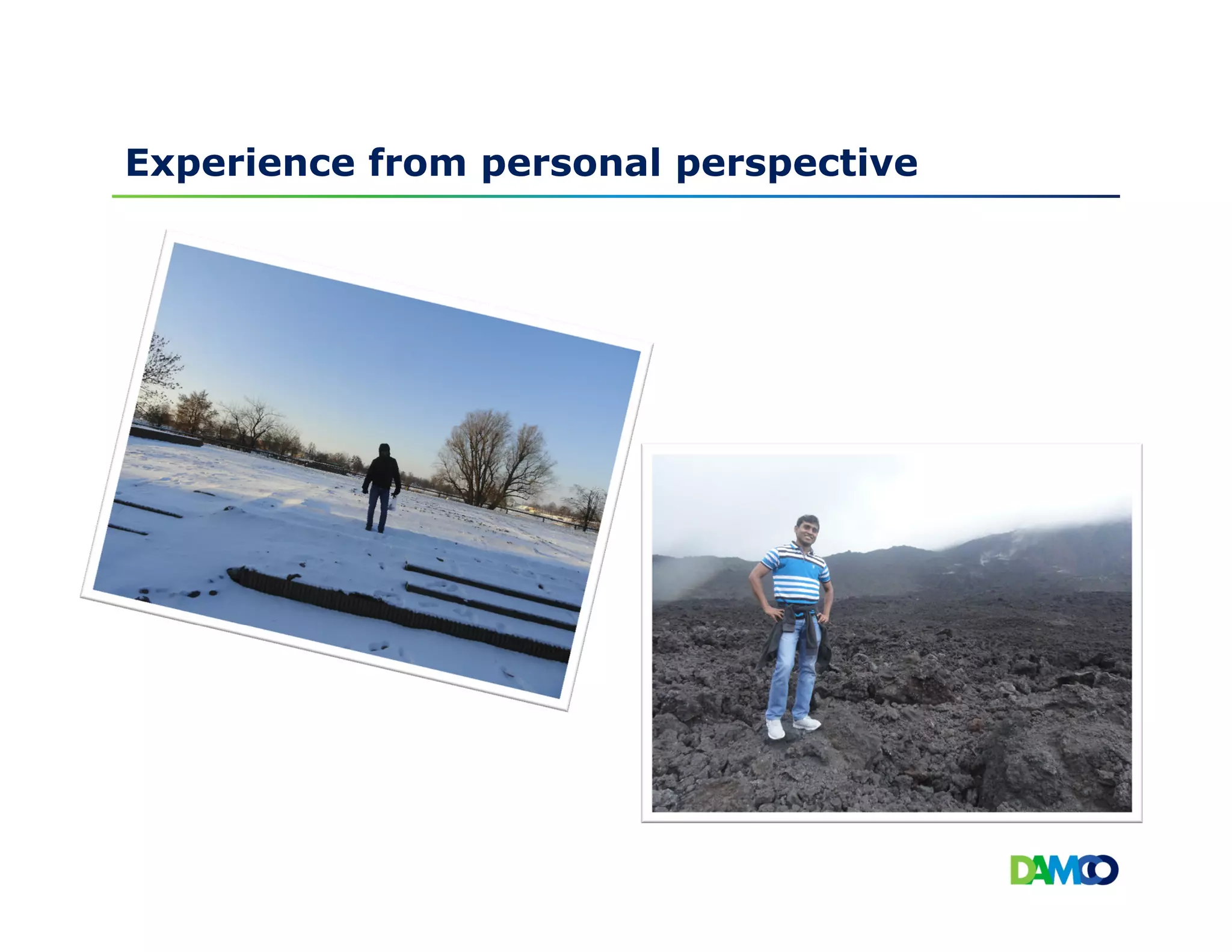 Experience from personal perspective
 