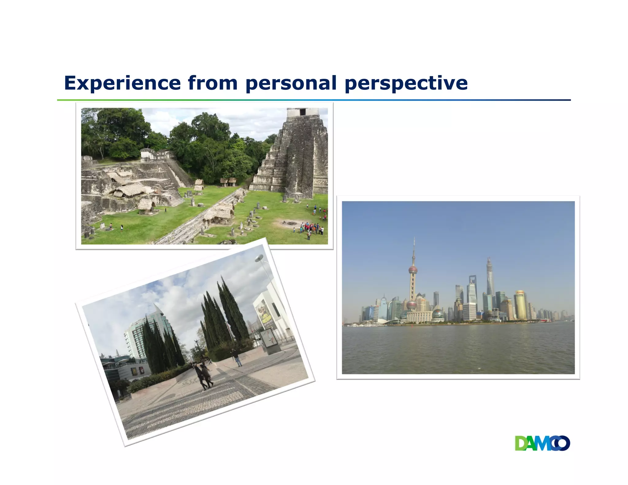 Experience from personal perspective
 