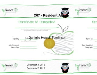 C07 - Resident Abuse
Danielle Howell-Tomlinson
December 3, 2015
December 2, 2016
 