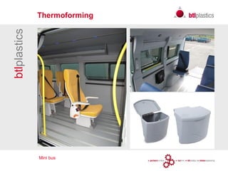 Mini bus
btlplastics Thermoforming
 