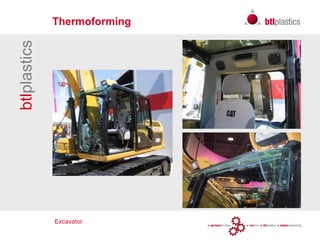 Excavator
btlplastics Thermoforming
 