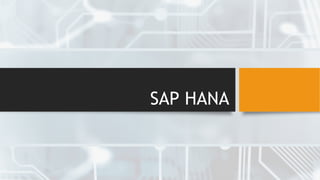 SAP HANA
 