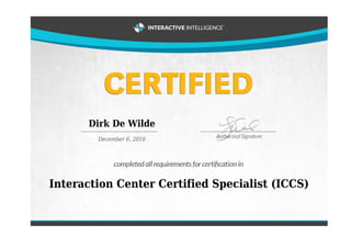 Dirk De Wilde
December 6, 2016
Interaction Center Certified Specialist (ICCS)
 