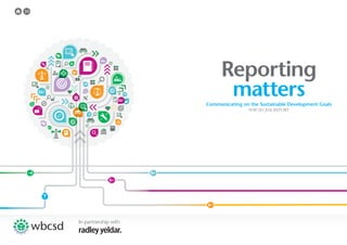 In partnership with
Reporting
mattersCommunicating on the Sustainable Development Goals
WBCSD 2016 REPORT
 