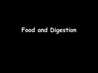 09/23/15
Food and DigestionFood and Digestion
 