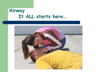 Airway It ALL starts here… 