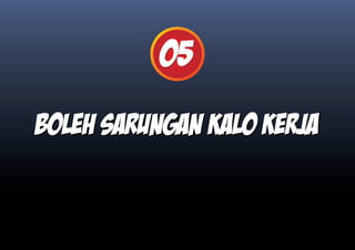 05
Boleh sarungan kalo kerja
 