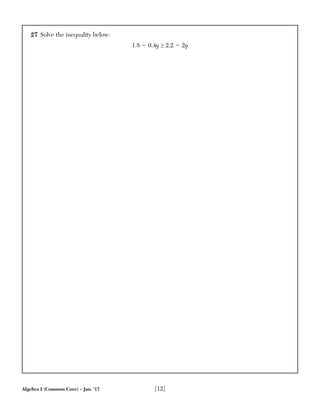 Algebra I (Common Core) – Jan. ’17 [12]
27 Solve the inequality below:
1.8 Ϫ 0.4y ≥ 2.2 Ϫ 2y
 