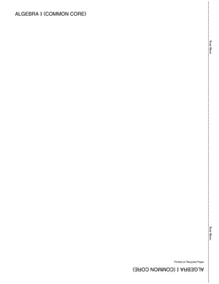 TearHereTearHere
ALGEBRA I (COMMON CORE)
ALGEBRAI(COMMONCORE)
Printed on Recycled Paper
 