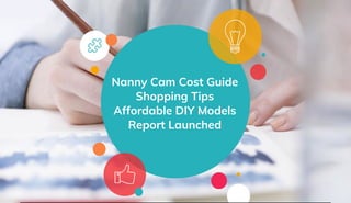 Nanny Cam Cost Guide
Shopping Tips
Affordable DIY Models
Report Launched
 